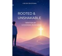 Rooted & Unshakable: A 90-Day Devotional for Gen Z Christians to Defeat Anxiety, Secure Identity, and Live Fully Alive