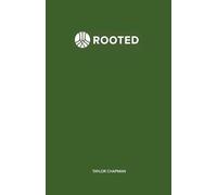 Rooted: What you are rooted in reveals your legacy!