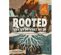 ROOTED: Why We Do What We Do Part 2- Teacher's Guide: A 28-Week Apostolic Journey for Real Answers for Real Teens Who Want to Please God.