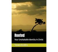 Rooted: Your Unshakable Identity In Christ