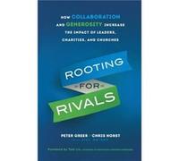 Rooting for Rivals How Collaboration and Generosity Increase the Impact of Leaders Charities and Churches by Tom Lin Tom Lin (Auteur)