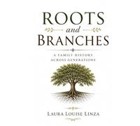 Roots and Branches: A Family History Across Generations