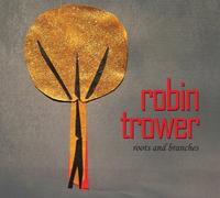 Roots And Branches by Trower, Robin [2013]