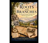 Roots And Branches: My Maternal Brannan- Huskey line and my Paternal Finney-Henson line