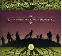 Various Artists - Roots and Branches, Vol. 2: Live from 2010 Northwest Folklife Festival