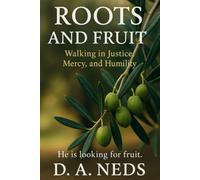 Roots and Fruit: Walking in Justice, Mercy, and Humilty