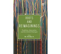 Roots and Reimaginings: Tradition, Innovation, and the Global Dialogue