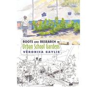 Roots And Research In Urban School Gardens
