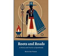 Roots and Roads: A History and Practice of Quimbanda