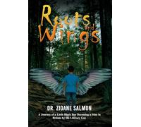 Roots and Wings: A Journey of a Little Black Boy Becoming a Man in Britain by the Literacy Guy