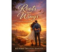 Roots and Wings: A Story of Love and Family