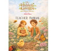 Roots and Wings The Hidden Garden: Teacher Manual