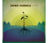 Roots by Shawn McDonald (2008) Audio CD