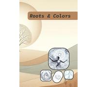 Roots & Colors: A healing coloring experience to ground, reflect, and reconnect with your essence, written in English and Gr eam family