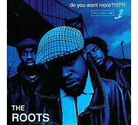 Roots - Do You Want More