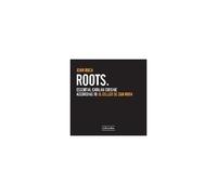Roots : Essential Catalan Cuisine According To El Celler De Can Roca