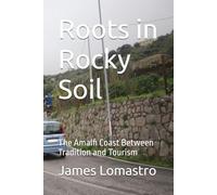 Roots in Rocky Soil: The Amalfi Coast Between Tradition and Tourism