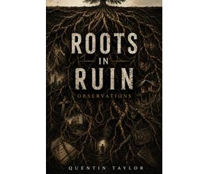 Roots in Ruin: Observations