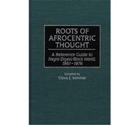 Roots of Afrocentric Thought, Bibliographies and Indexes in Afro-American and African Studies
