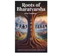 Roots of Bharatvarsha: A Curated Q&A on India’s Ancient Wisdom, Culture, and Legacy