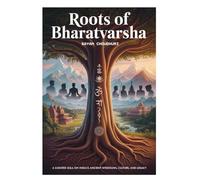 Roots of Bharatvarsha: A Curated Q&A on India’s Ancient Wisdom, Culture, and Legacy
