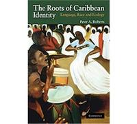 Roots of Caribbean Identity Peter Roberts (Auteur)
