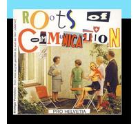 Roots of Communication - Pro Helvetia [Import]