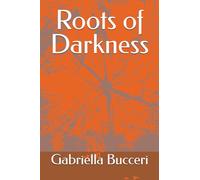 Roots of Darkness