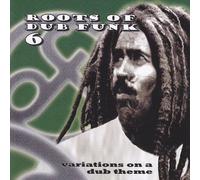 Roots Of Dub Funk 6