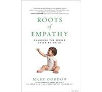 Roots of Empathy by Mary Gordon Mary Gordon (Auteur)