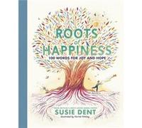 Roots of Happiness by Susie Dent Susie Dent (Auteur)