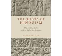 The Roots of Hinduism: The Early Aryans and the Indus Civilization