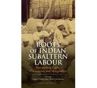 Roots of Indian Subaltern Labour: Interpreting Caste, Occupation and Marginality