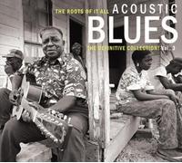 Roots of It All Acoustic Blues Vol. 3 by VARIOUS ARTISTS [Audio CD] NEUF