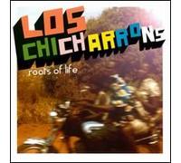 Los Chicharrons - Roots of Life [Import]
