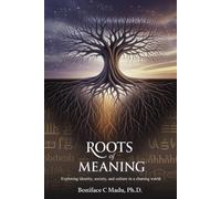 Roots of Meaning: Exploring Identity, Society, and Culture in a Changing World