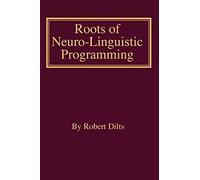 Roots Of Neuro-Linguistic Programming