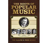 Various – Roots of Popular Music : The Ralph S. Peer Story