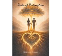Roots of Redemption: A Devotional Journey Through Genesis 1-11: Beginning to Babel