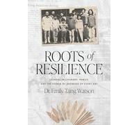 Roots of Resilience: Lessons in Courage, Family and the Power of Showing Up Every Day