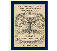 Roots of Resilience: The Legacy of the Wooden Family