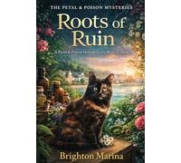 Roots of Ruin: A Petal & Poison Herbalist Cozy Mystery (Book 1)