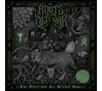 ROOTS OF THE OLD OAK - THE DEVIL AND HIS WICKED WAYS CD NEUF