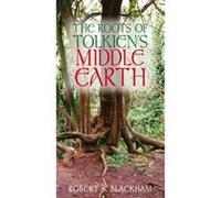 Roots of Tolkien's Middle Earth Blackham, Robert (Auteur)