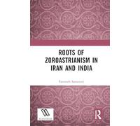 Roots of Zoroastrianism in Iran and India