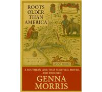 Roots Older than America: A southern line that survived, moved, and endured