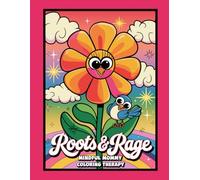 Roots & Rage: Mindful Mommy Coloring Therapy: Unleash Your Inner Calm: A Stress-Busting Coloring Journey for Modern Moms