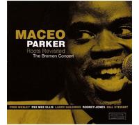 Maceo Parker – Roots Revisited: The Bremen Concert – CD (neuf)