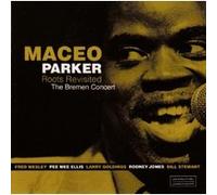Maceo Parker - Roots Revisited: The Bremen Concert [New CD]