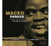 Maceo Parker – Roots Revisited: The Bremen Concert – CD (neuf)